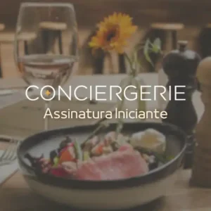 Conciergerie | Assinatura Iniciante para reservas e dicas