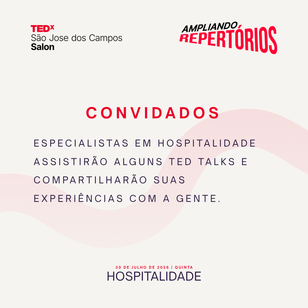 TEDx São José dos Campos Salon | Hospitalidade | Jul/26 - Imagem 4