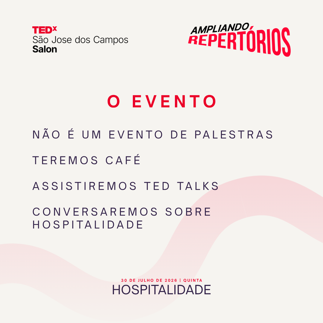 TEDx São José dos Campos Salon | Hospitalidade | Jul/26 - Imagem 3