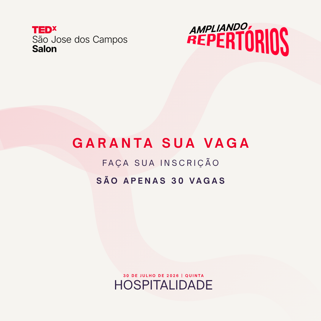 TEDx São José dos Campos Salon | Hospitalidade | Jul/26 - Imagem 7